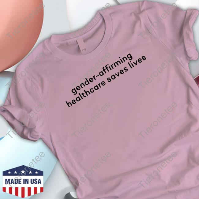 Official Gender Affirming Healthcare Saves Lives Tee