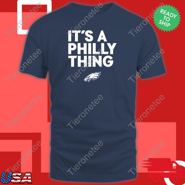 Philadelphia Eagles It’s A Philly Thing Tee Shirt Eagles Pro Shop