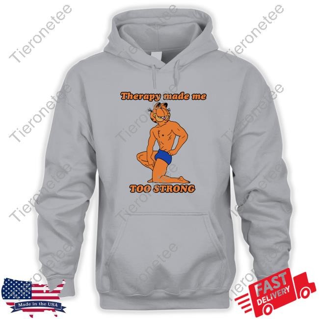 Therapy Made Me Too Strong Hoodie