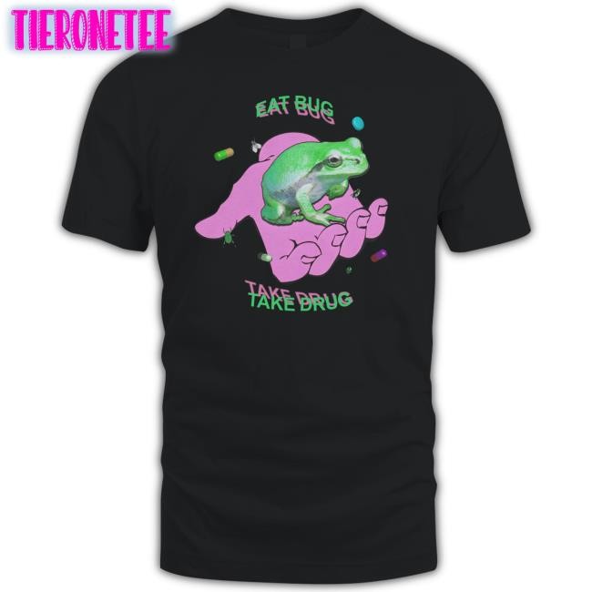 Shirts That Go Hard Eat Bug Take Drug Frog Shirts Dogecore Merch