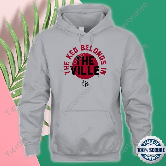 The Keg Belongs In The Ville T Shirt