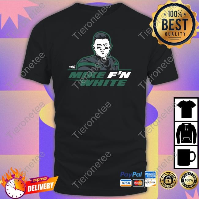 Mike F'n White T Shirts