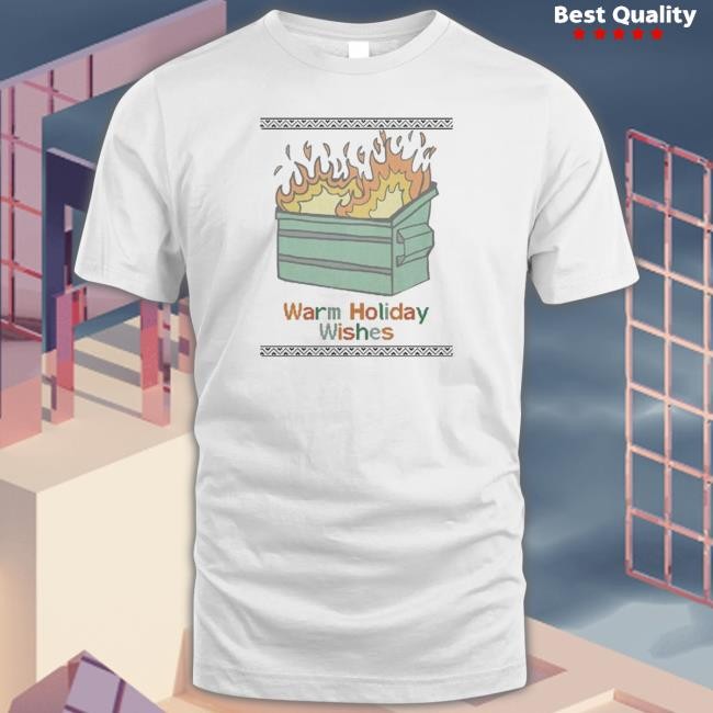 Warm Holiday Wishes Trash Can Flame Ugly Christmas Shirt 2022