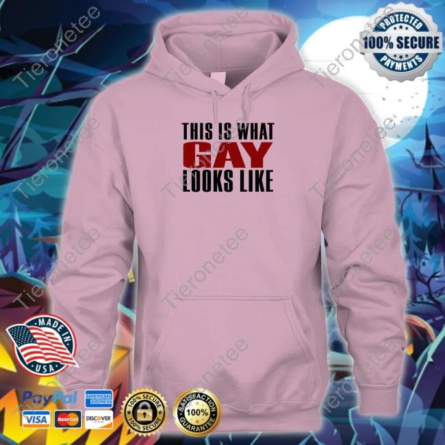 This Is What Gay Looks Like T Shirt This Is What Gay Looks Like Long Sleeve T Shirt
