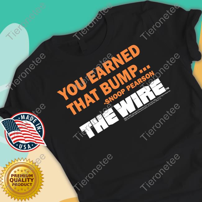Official You Earned That Bump Snoop Pearson The Wire Hoodie