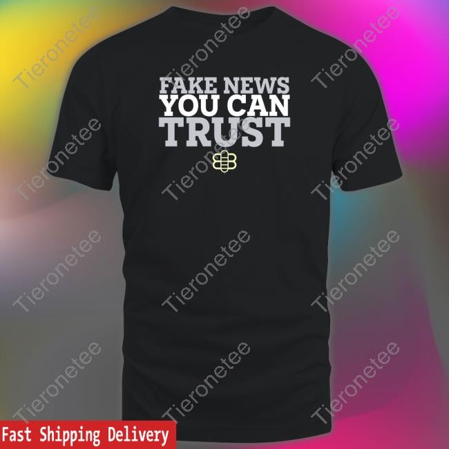 The Babylon Bee Merch Fake New You Can Trush Shirt Official