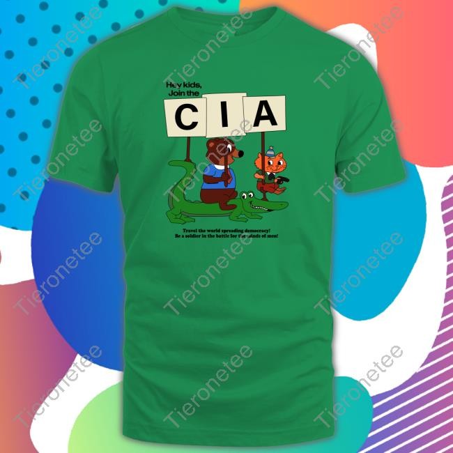 Hey Kids Join The Cia. T-Shirt