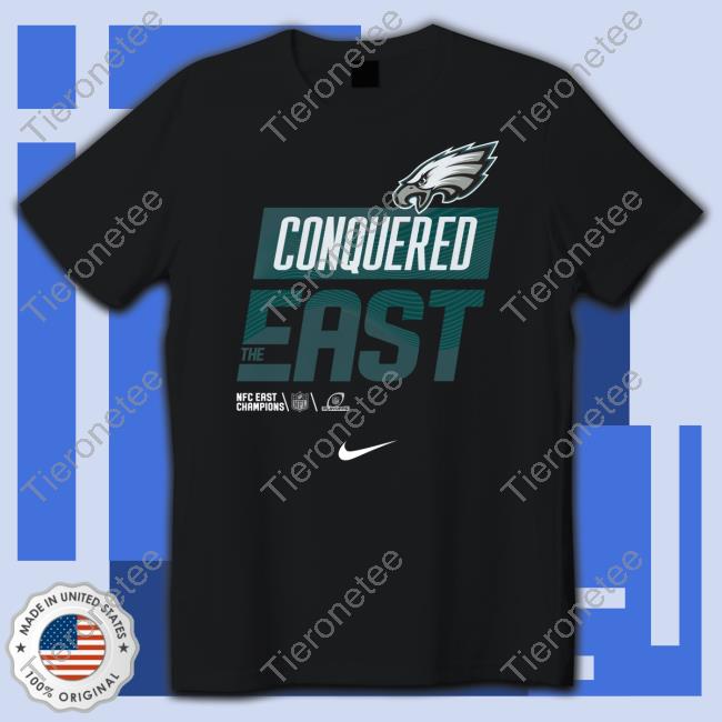 Philadelphia Eagles Conquered The East Shirt Philadelphia Eagles 2022 NFC East Champions Conquered The East Tee