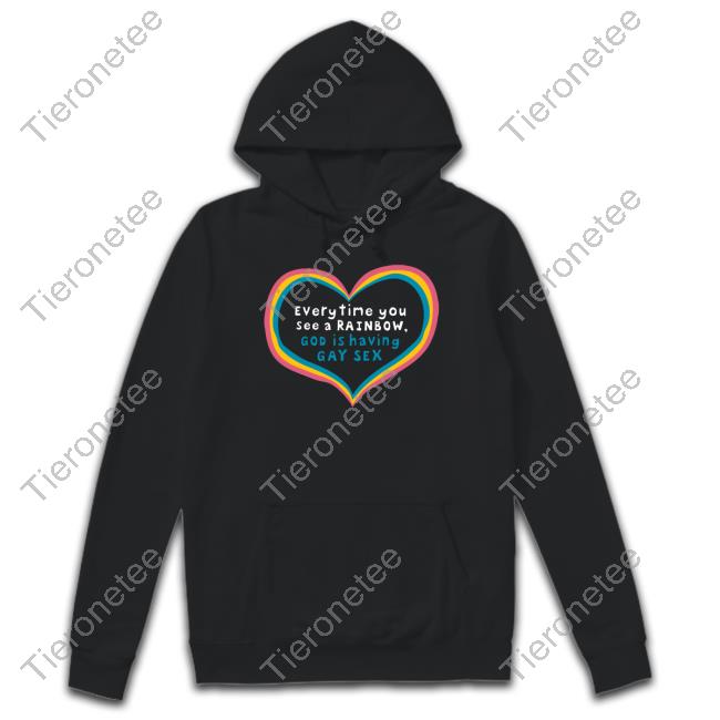 Everytime You See A Rainbow God Is Having Gay Sex Sweatshirt