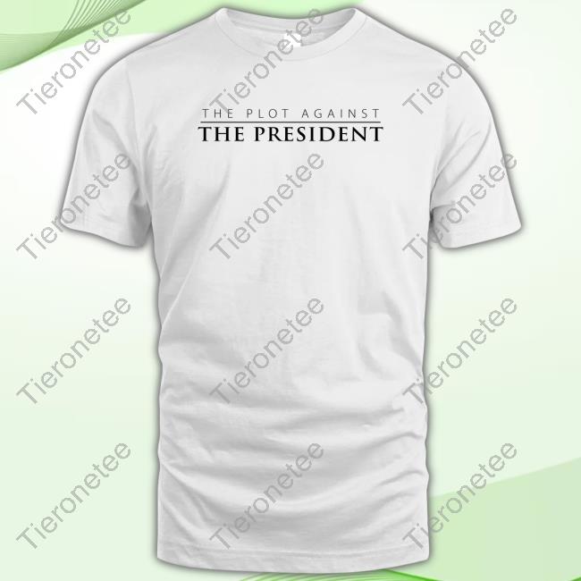 The Plot Against The President White Shirts