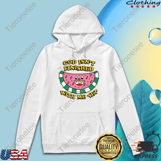 Official God Isn't Finished With Me Yet Tee Shirt