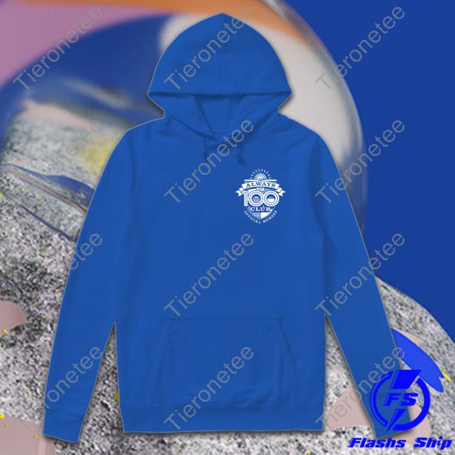 True Crime Obsessed Merch Always At 100 Club Hooded Sweatshirt