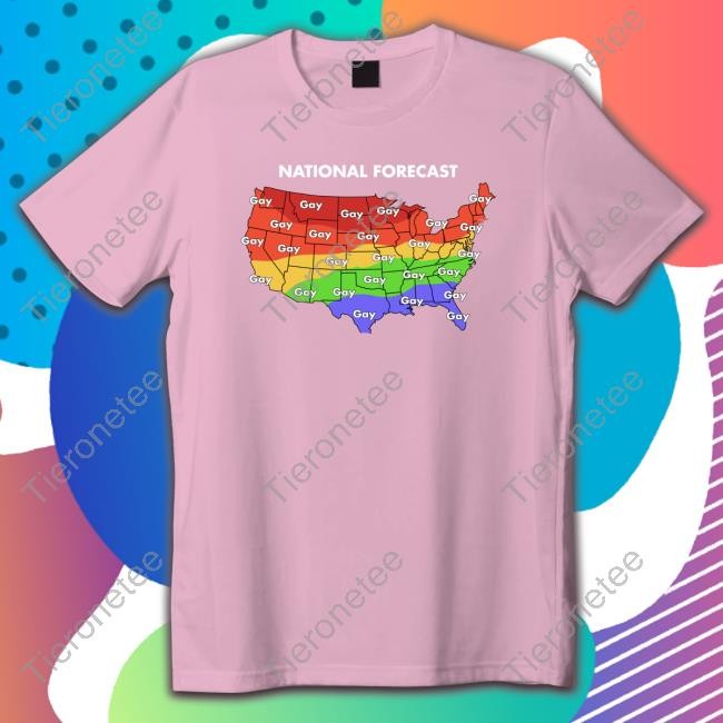 Shirts That Go Hard National Forecast Gay Gay Gay Tee Shirt Shirtsthtgohard