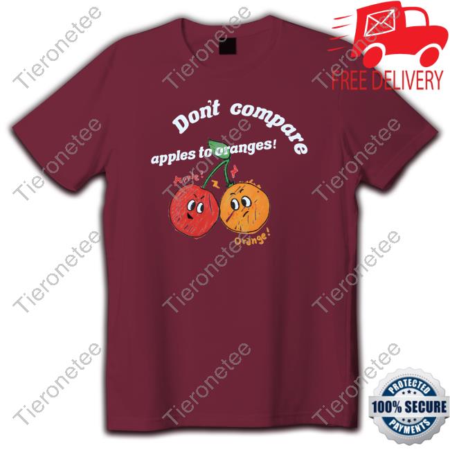 Seventeen Don't Compare Apples To Oranges Tee