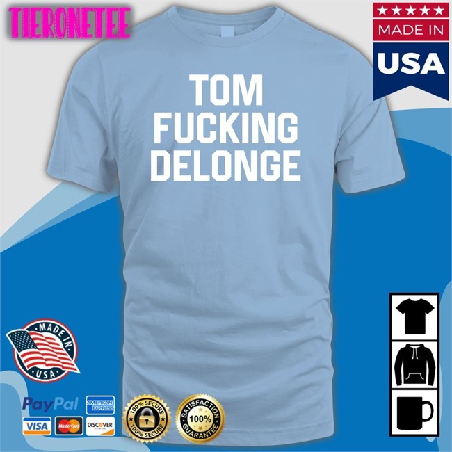 Tom Fucking Delonge Shirt Carlycarmanx Carly