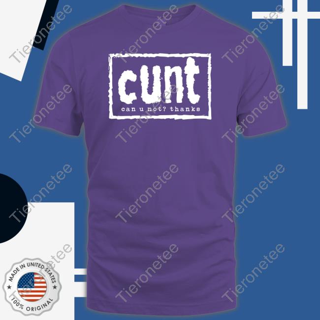 Cunt Can U Not Thanks Hoodie