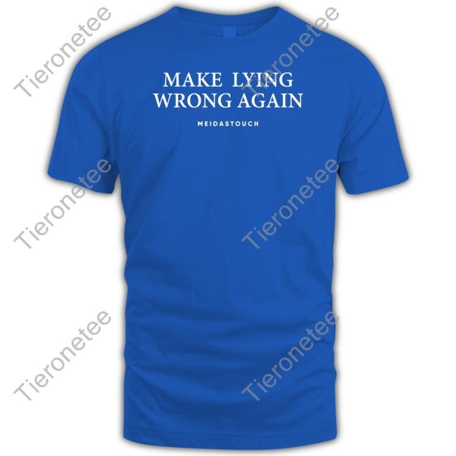 Meidastouch Merch Make Lying Wrong Again Crewneck Sweatshirt Meidastouch
