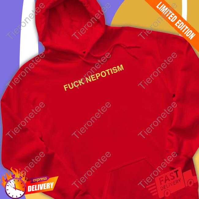 Itgirlenergy Fuck Nepotism Long Sleeve T Shirt Whotfisjovana