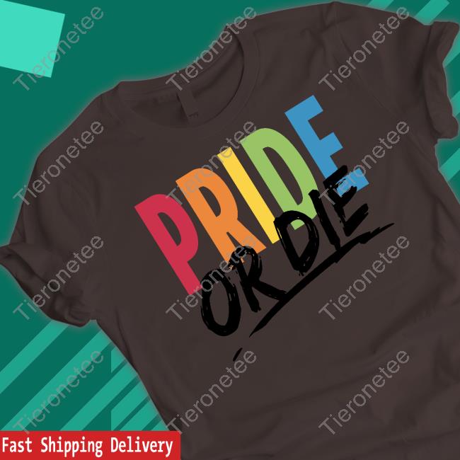 Pride Or Die Shirts