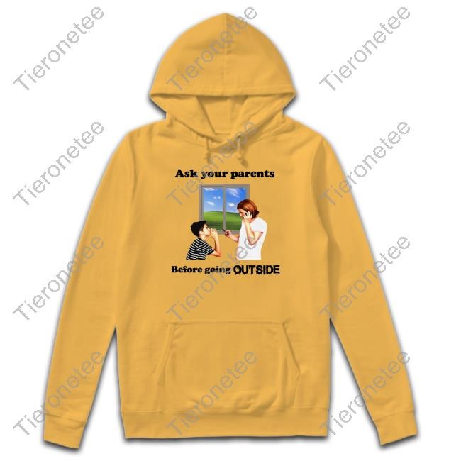 Official Ask Your Parents Before Going Outside Hoodie