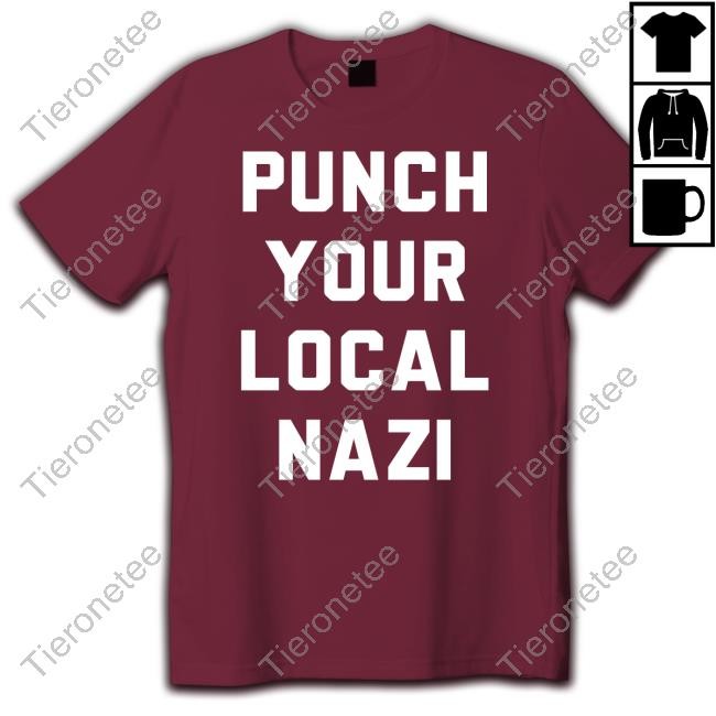 Punch Your Local Nazi Shirt Elijah Schaffer