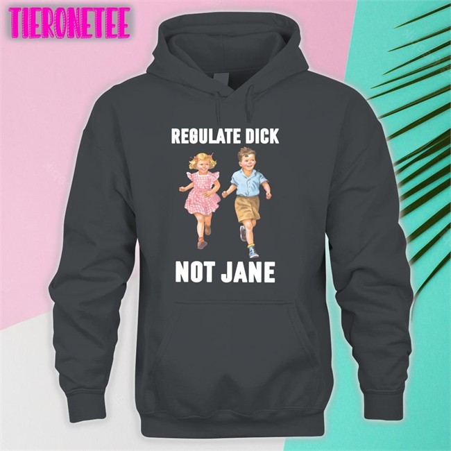 Donna Regulate Dick Not Jane Shirts