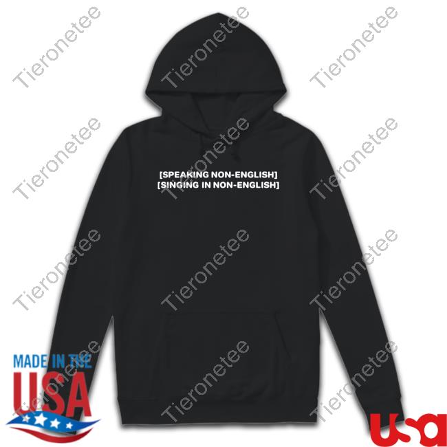 Speaking Non-English Singing In Non-English Tee
