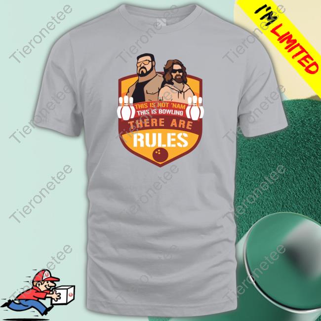 Super 70S Sports Store Merch This Is Not ‘Nam This Is Bowling There Are Rules T Shirt Super70ssportsstore