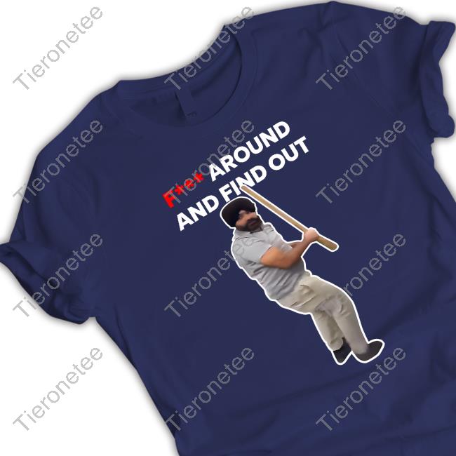 Official Fuck Around And Find Out Shirt