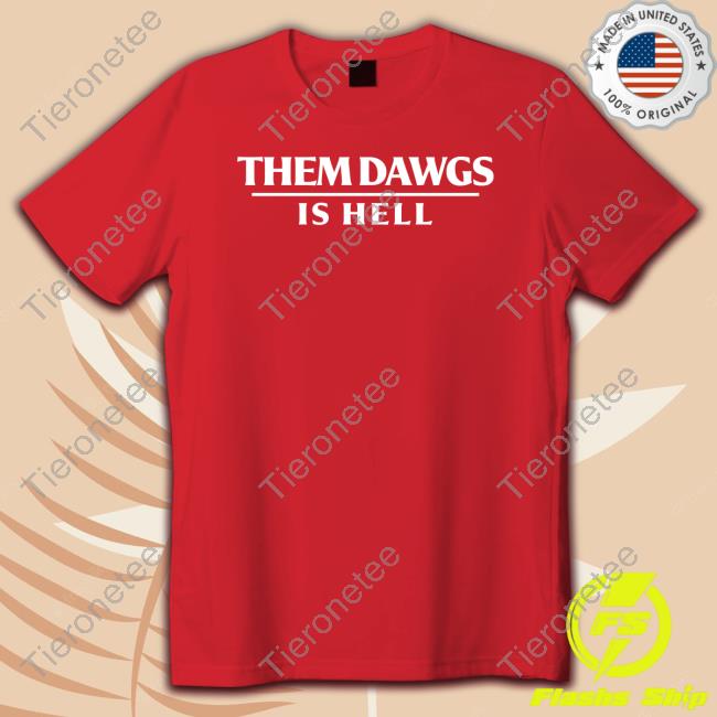 Stetson Bennett Them Dawgs Is Hell Sweatshirt Jon Tweets Sports