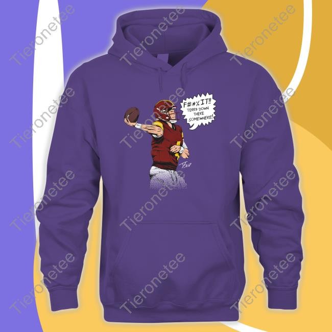 Taylor Heinicke Merch Terry Down There Somewhere Shirts
