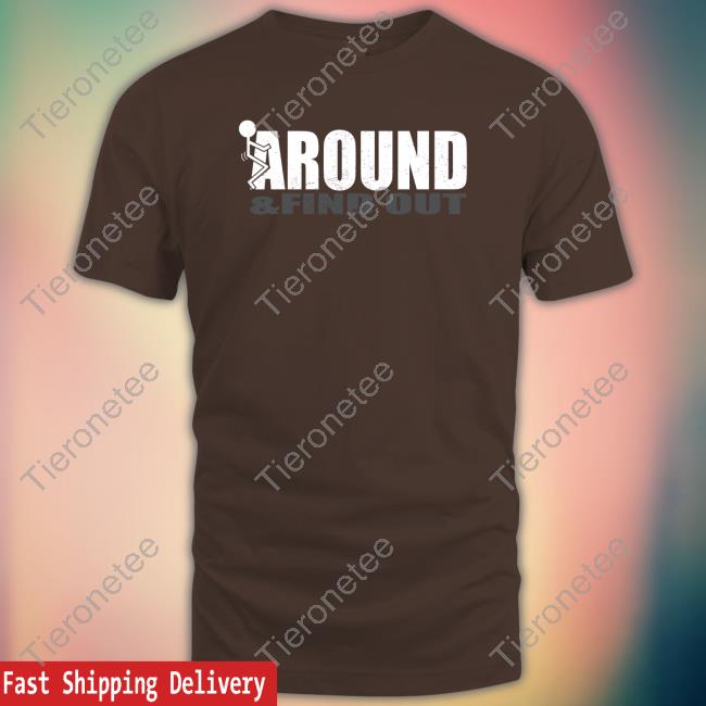 We The People Holsters F Around And Find Out Shirt