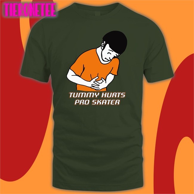 Tummy Hurts Pro Skater T Shirt