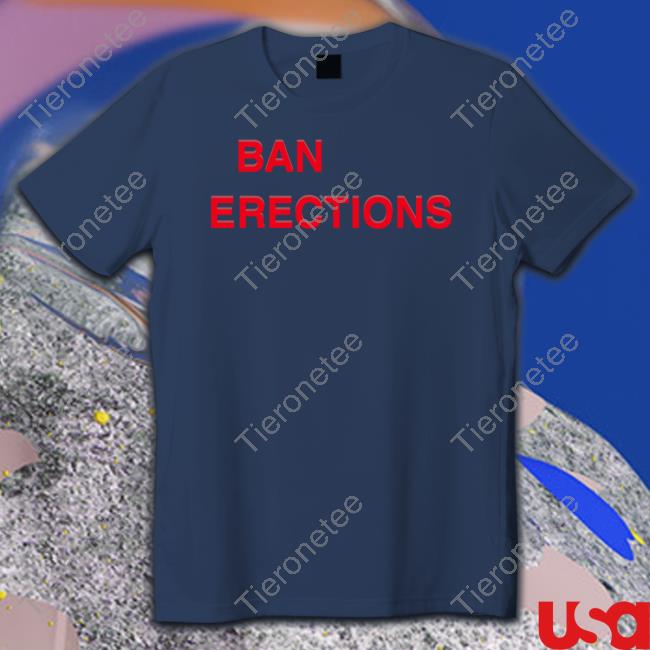 Official Ban Erections T Shirts