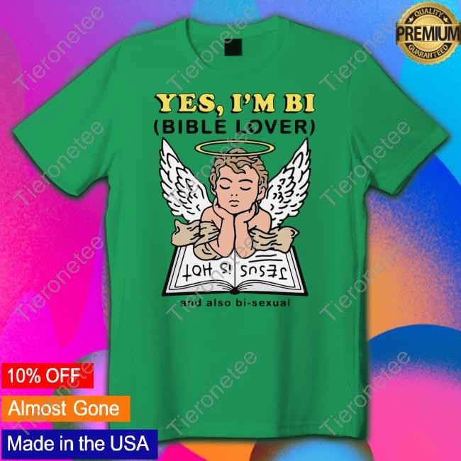 Official Yes I'm Bi Bible Lover And Also Bi Sexual Shirt