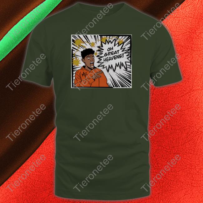 Oh Great Heavens T Shirt