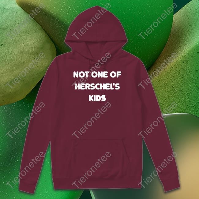 Steve Hofstetter Not One of Herschel's Kids Shirt Hofstetter Obilia Merch Jojofromjerz Hoodies