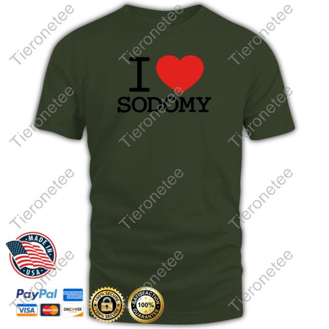 I Love Sodomy Sweatshirt