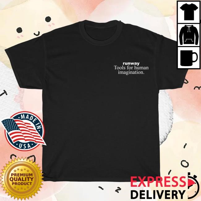 Runway Tools For Human Imagination T Shirt