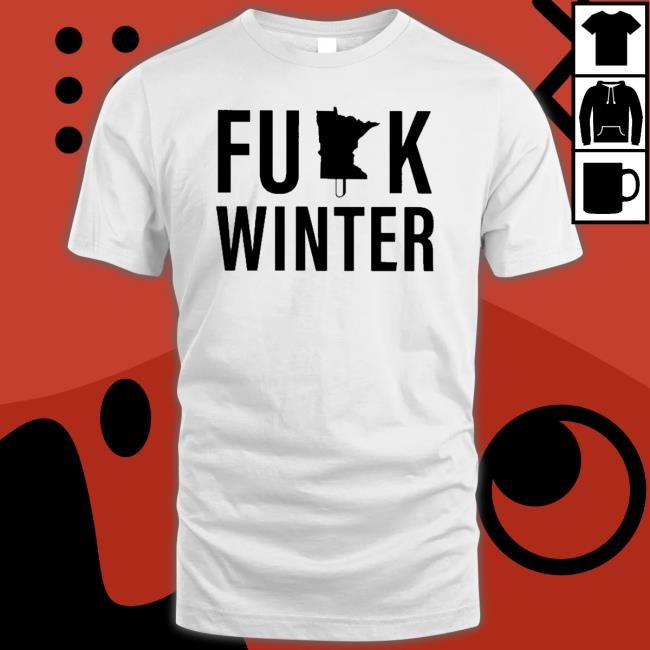 Official Nick swardson fuck winter Minnesota Shirt 2022