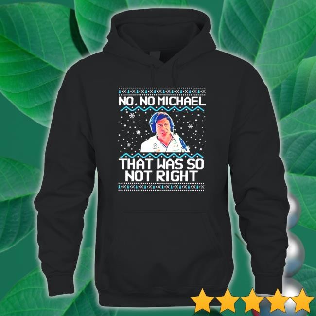 Official No No Michael that was so not right Ugly Christmas 2022 Sweater T Shirt