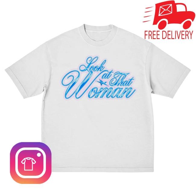 Role Model Official Merch Shop Look At That Woman Tshirt