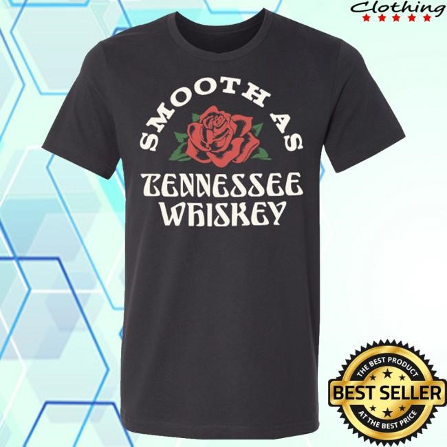 Smooth As Tennessee Whiskey Shirt Shop The Chris Stapleton Official Store