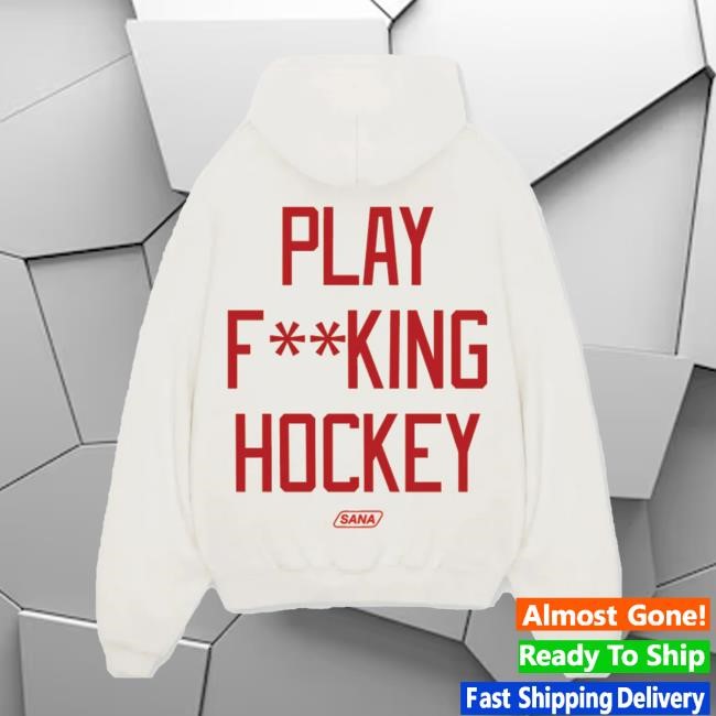 Sana Hockey Staff Hoodie Sweatshirt Sana Detroit Playing Fucking Hockey