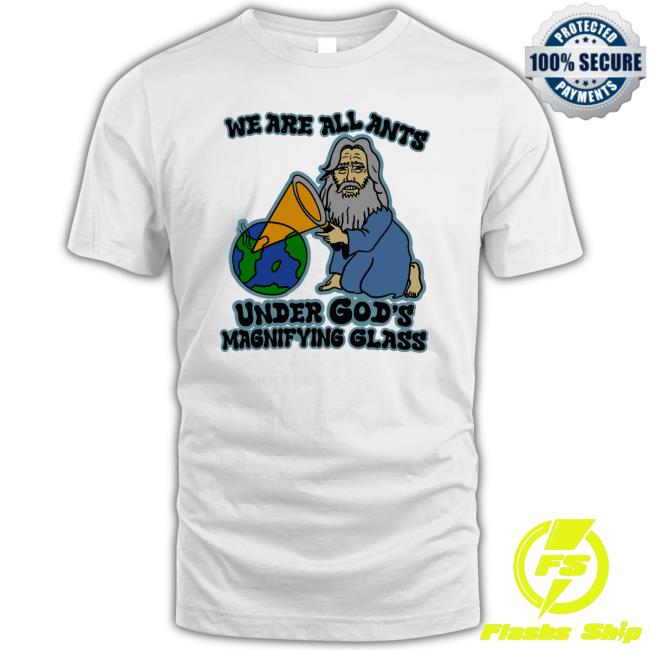 Official We Are All Ants Under Gos's Magnifyng Glass Long Sleeve T Shirt