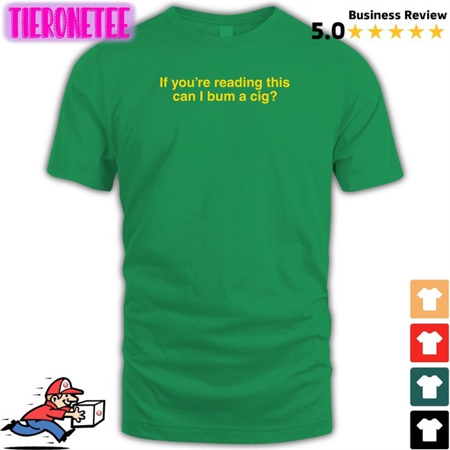 If You're Reading This Can I Bum A Cig Crewneck