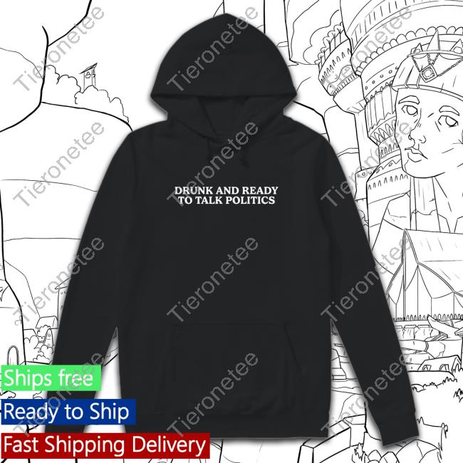 Shitheadsteve Merch Drunk And Ready To Talk Politics Crewneck Sweatshirt