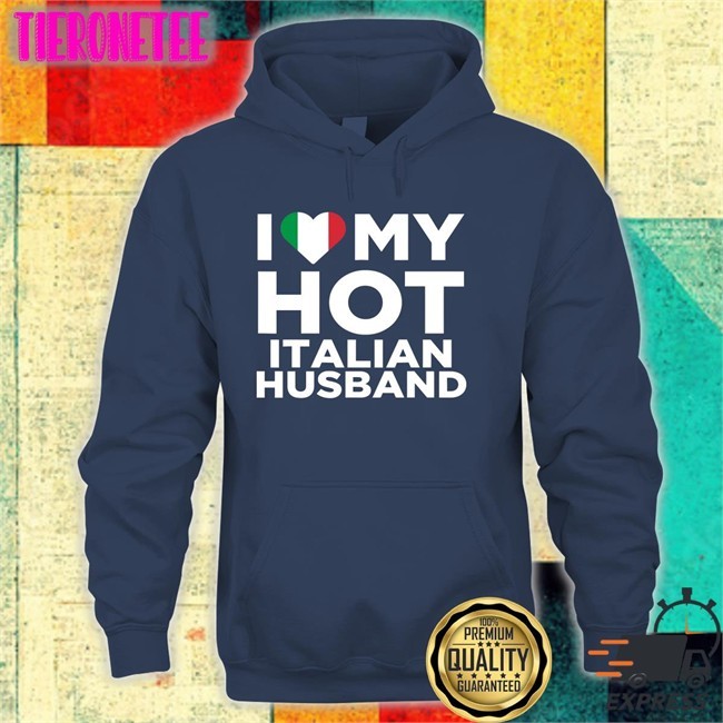 I Love My Hot Italian Husband Shirts