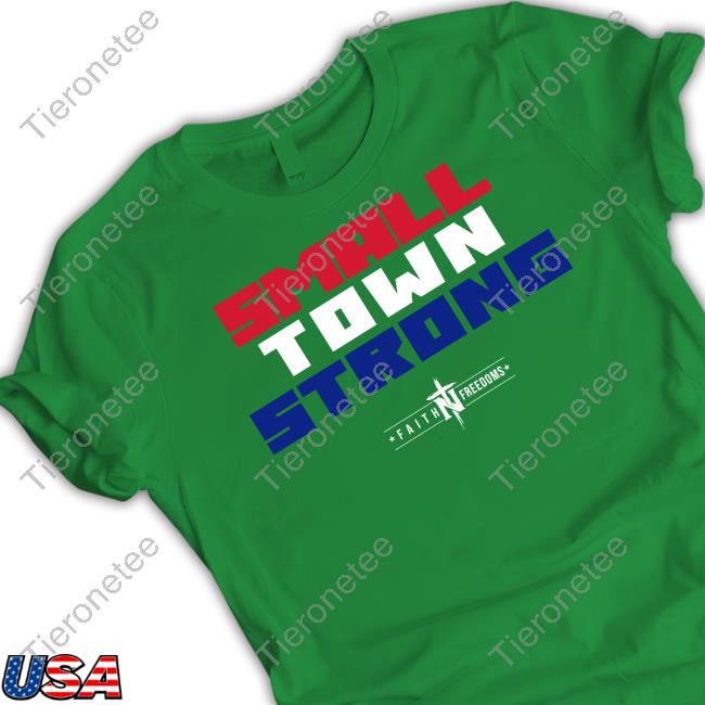 Faith N Freedoms Small Town Strong Cute
