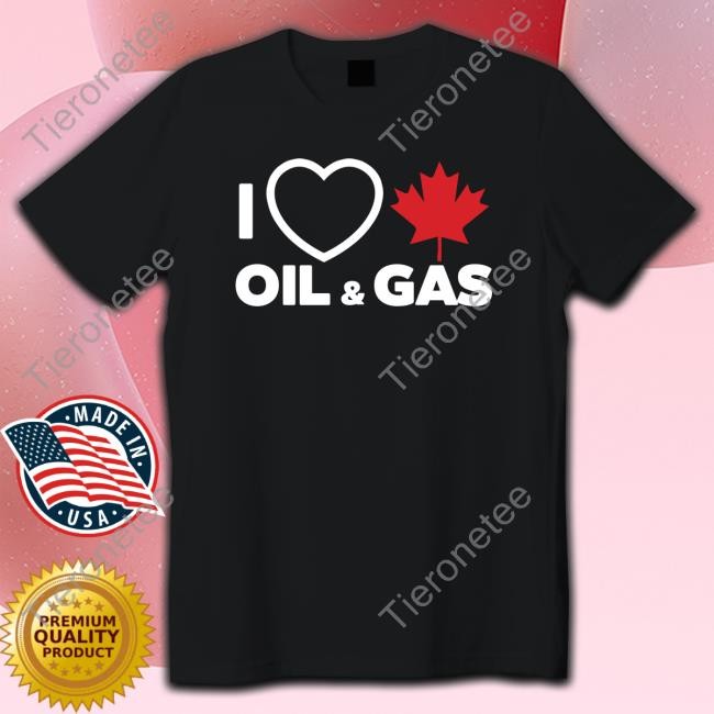 I Love Canadian Oil & Gas T-Shirt Black